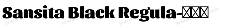 Sansita Black Regula字体转换 Sansita Black Regula字体转换
